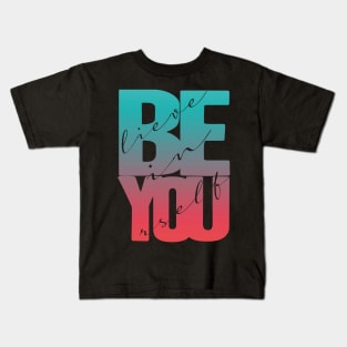 Believe In Yourself Quote Kids T-Shirt